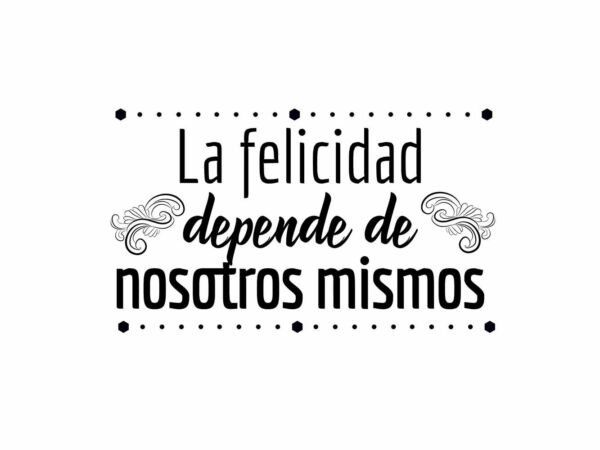 Vinilo Frases La Felicidad Depende de Nosotros