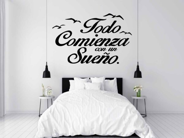 Vinilo decorativo Pared Frases Todo Comienza Con Un Sueño